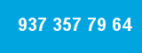 937 357 79 64